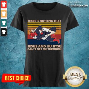 Surprised Jesus And Jiu Jitsu Can’t Get Me Through Vintage Ladies Tee