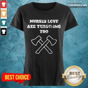 Surprised Nurses Love Axe Throwing Ladies Tee