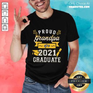 Terrific Proud Grandpa 2021 Graduate Gold Shirt