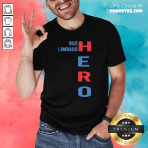 Upset Rip Rush Limbaugh Hero 2021 Shirt - Design by Handstee.com