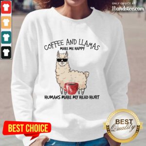 Amused Coffee And Llamas Make Me Happy Humans Make My Head Hurt Long-Sleeved