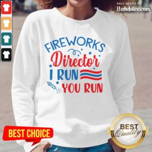 Amused Fireworks Director I Run You Run Long-Sleeved