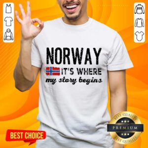Amused Norway It's Where My Story Begins Shirt