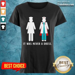Amused Nurse It Was Never A Dress Ladies Tee