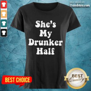 Amused She's My Drunker Half Ladies Tee