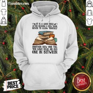 Awesome It Is A Good Rule After Reading A New Book Never To Allow Yourself Hoodie