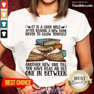 Awesome It Is A Good Rule After Reading A New Book Never To Allow Yourself Ladies Tee