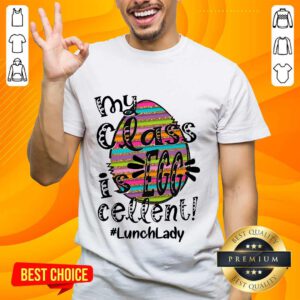 Confident Lunch Lady My Class Is Egg Cellent Shirt