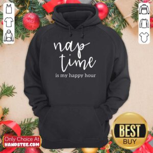 Confident Nap Time Is My Happy Hour Hoodie