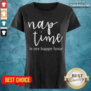Confident Nap Time Is My Happy Hour Ladies Tee
