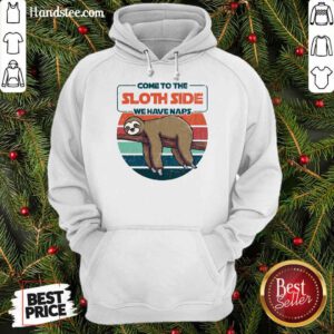 Cute Come To The Sloth Side We Have Naps Vintage Hoodie