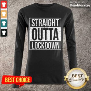 Delighted Straight Outta Lockdown Long-Sleeved