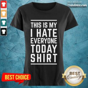 Delighted This Is My I Hate Everyone Today Ladies Tee