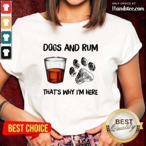 Dog And Rum That's Why I'm Here Ladies Tee