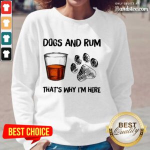 Dog And Rum That's Why I'm Here Long-Sleeved