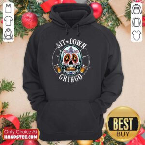 Ecstatic Cinco De Mayo Sit Down Gringo Hoodie