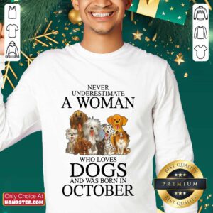 Ecstatic October Never Underestimate A Woman Who Loves Dogs Sweater
