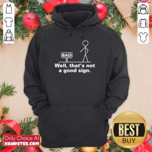 Enthusiastic Well That's Not A Good Sign Hoodie
