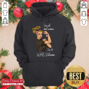Excited I Am Not Most Women In A Wac Veteran Hoodie