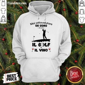 Excited Mai Sottovalutare Un Uomo Il Golf Il Vino Hoodie