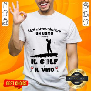 Excited Mai Sottovalutare Un Uomo Il Golf Il Vino Shirt