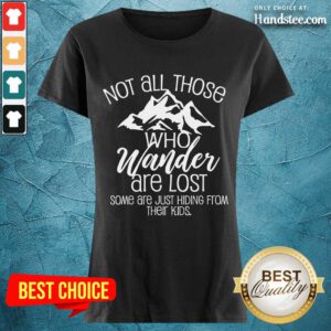 Excited Not All Those Who Wander Are Lost Ladies Tee