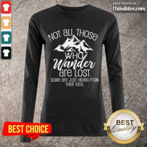 Excited Not All Those Who Wander Are Lost Long-Sleeved