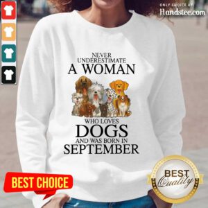 Excited September Never Underestimate A Woman Who Loves Dogs Long-Sleeved