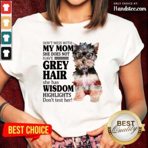 Excited Yorkshire 2 My Mom Grey Hair Wisdom Highlights American Flag Ladies Tee