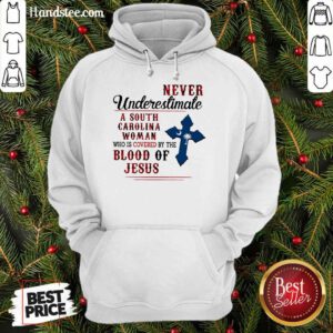 Fantastic Never Underestimate A South Carolina Woman Blood Of Jesus Hoodie