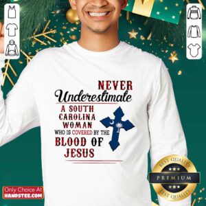 Fantastic Never Underestimate A South Carolina Woman Blood Of Jesus Sweater