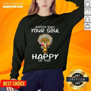 Funny Giraffe Hippie Whatever Makes Your Soul Happy Do That Sweater