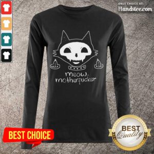 Good Cat Meow Motherfucker Long-Sleeved