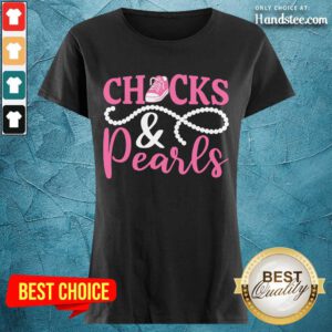 Good Chucks Pink Converse Sneakers And Pearls 2021 Ladies Tee