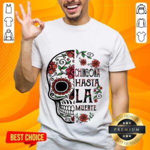 Good Skull Chingona Hasta La Muerte Floral Shirt