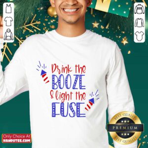 Great Drink Booze And Light The Fuse Sweater