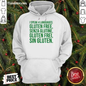 Great I Speak 4 Languages Gluten Free Senza Glutine Gluten Free Sin Gluten Hoodie