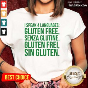 Great I Speak 4 Languages Gluten Free Senza Glutine Gluten Free Sin Gluten Ladies Tee