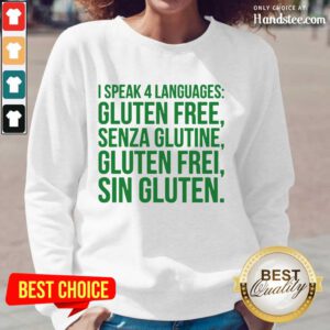 Great I Speak 4 Languages Gluten Free Senza Glutine Gluten Free Sin Gluten Long-Sleeved
