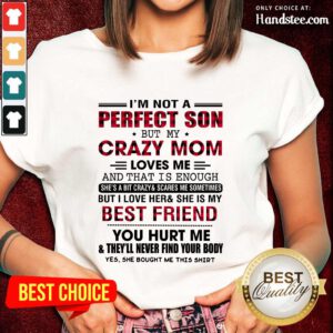 Great I’m Not A Perfect Son But My Crazy Mom Ladies Tee