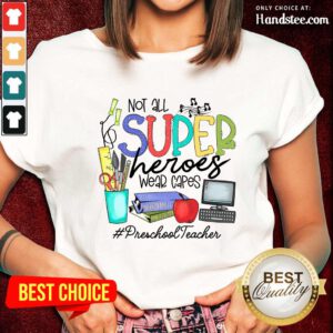 Great Not All Superheroes Wear Capes Preschool Teacher Ladies Tee