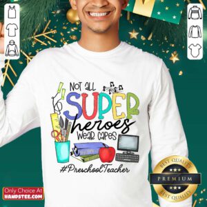 Great Not All Superheroes Wear Capes Preschool Teacher Sweater