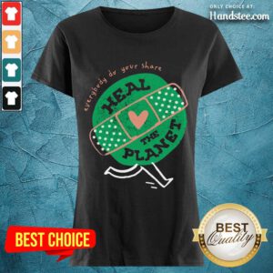 Happy Everybody Do Your Share Heal The Planet Earth Day Ladies Tee