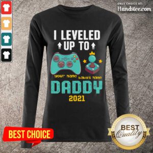 Happy I Leveled Up To John And Julian Daddy 2021 Long-Sleeved