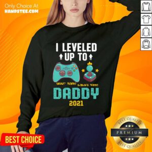 Happy I Leveled Up To John And Julian Daddy 2021 Sweater
