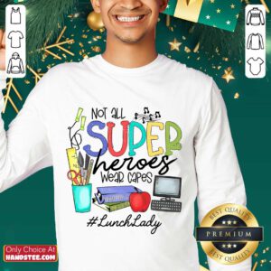 Happy Not All Superheroes Wear Capes Lunch Lady Sweater