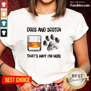 Hot Dog And Scotch That's Why I'm Here Ladies Tee