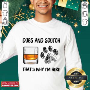 Hot Dog And Scotch That's Why I'm Here Sweater