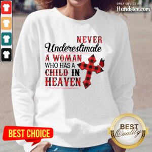 Hot Never Underestimate A Woman Who Has A Child In Heaven Long-Sleeved