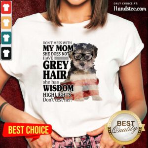 Hot Yorkipoo My Mom Grey Hair Wisdom Highlights American Flag Ladies Tee